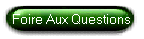 Foire Aux Questions
